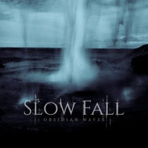 Slow Fall - Obsidian Waves